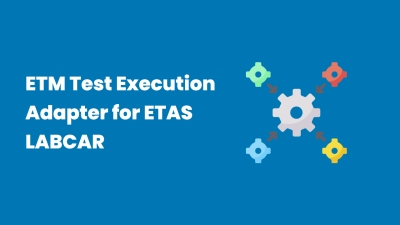 IBM Engineering Test Management ETM Test Execution Adapter for ETAS LABCAR