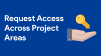 Request Access Across Project Areas