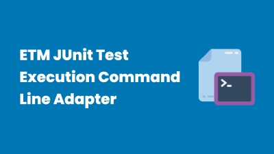  ETM JUnit Test Execution Command Line Adapter