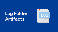 Log Folder Artifacts